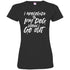 I Apologize To My Dog When I Go Out Fitted T-Shirt For Women