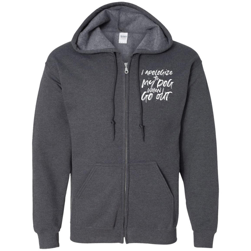 I Apologize To My Dog When I Go Out Zip Hoodie For Men - Ohmyglad