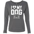 I Love My Dog Sweatshirt For Women