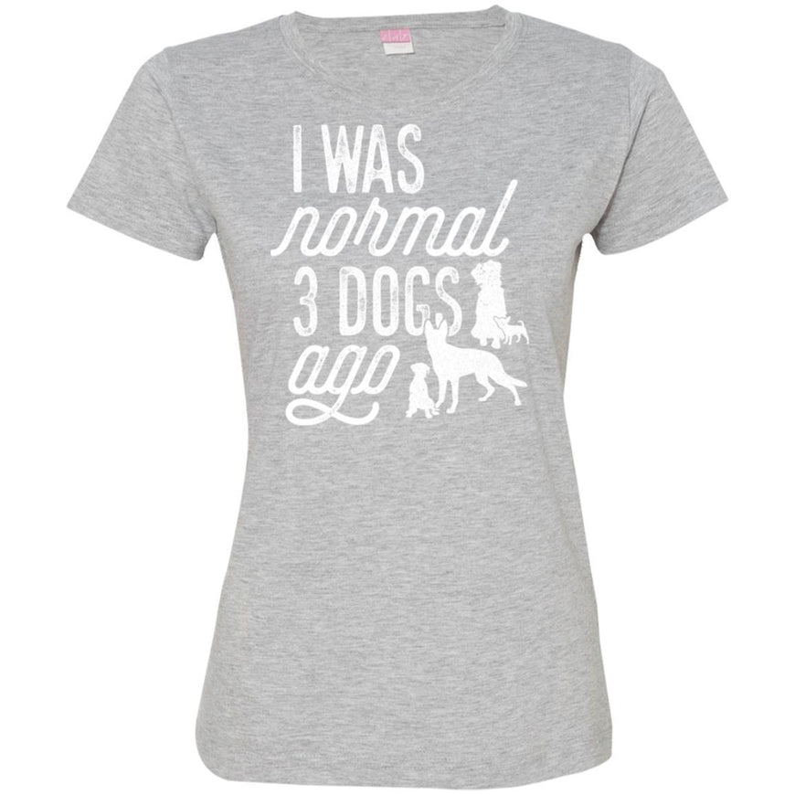 I Was Normal 3 Dogs Ago Fitted T-Shirt For Women - Ohmyglad