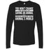 You Won't Change The World By Saving An Animal, But You Will Change That Animal's World Long Sleeve Shirt For Men